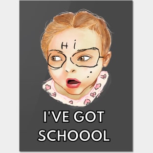 ive got school Posters and Art